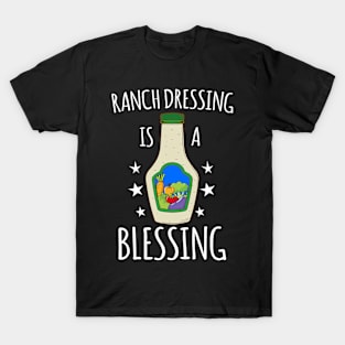 Ranch Dressing Is A Blessing Cool Vegetarian Vegan T-Shirt